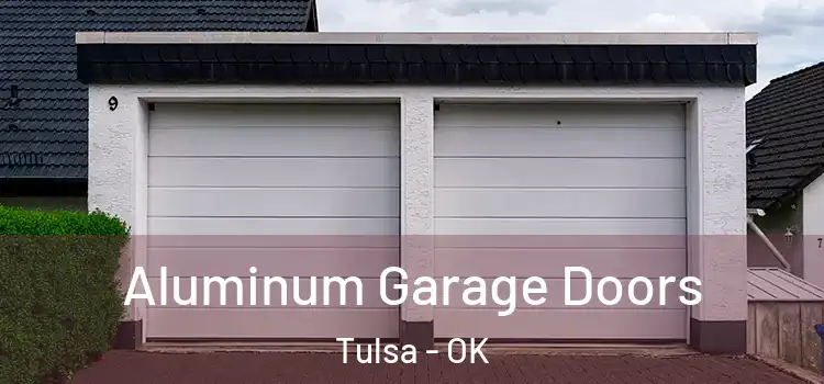  Aluminum Garage Doors Tulsa - OK