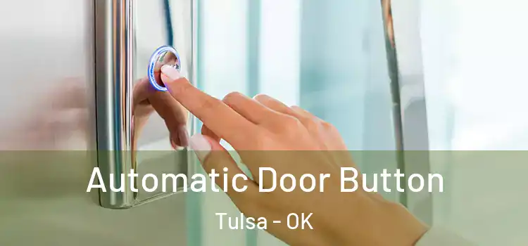  Automatic Door Button Tulsa - OK