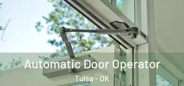  Automatic Door Operator Tulsa - OK