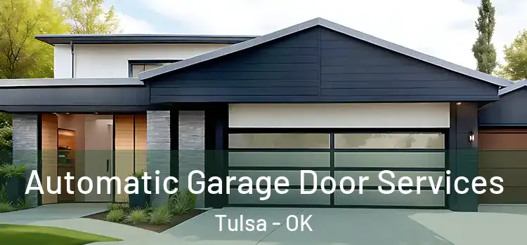  Automatic Garage Door Services Tulsa - OK