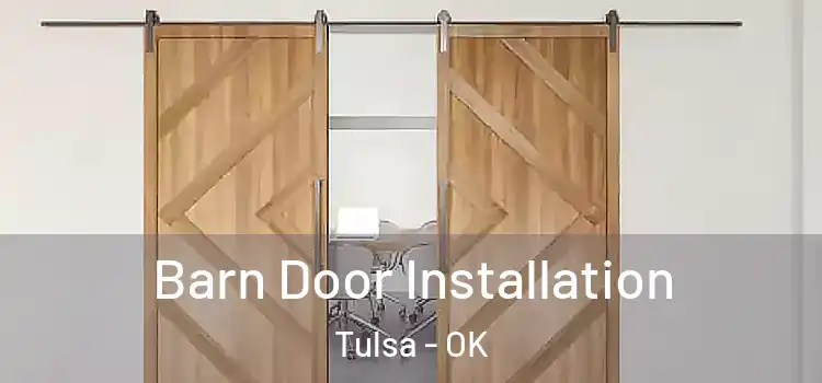 Barn Door Installation Tulsa - OK