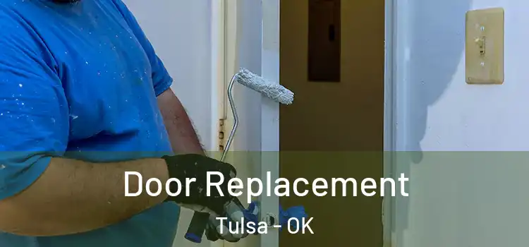 Door Replacement Tulsa - OK