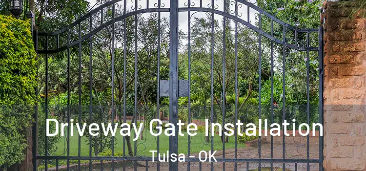 Driveway Gate Installation Tulsa - OK