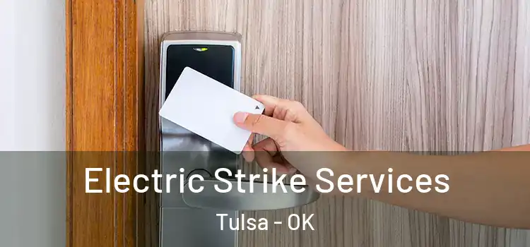  Electric Strike Services Tulsa - OK