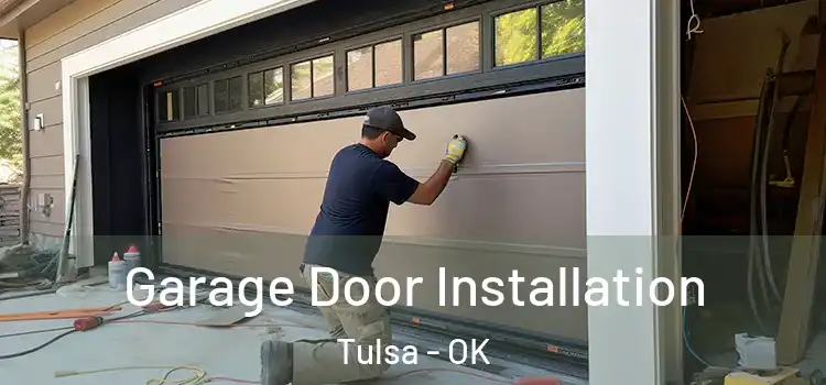 Garage Door Installation Tulsa - OK