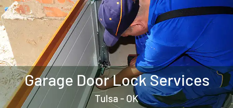  Garage Door Lock Services Tulsa - OK