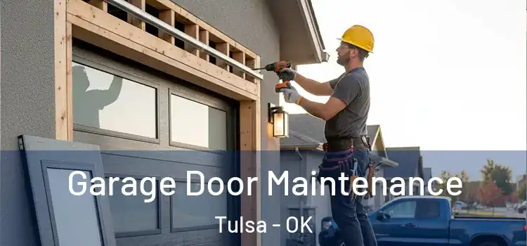  Garage Door Maintenance Tulsa - OK