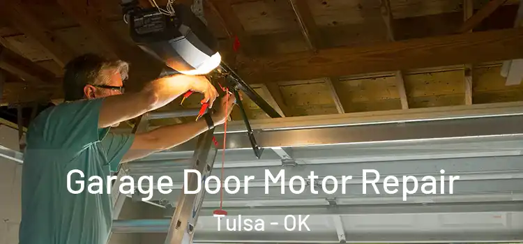  Garage Door Motor Repair Tulsa - OK