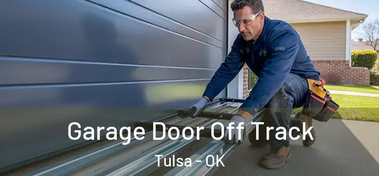  Garage Door Off Track Tulsa - OK
