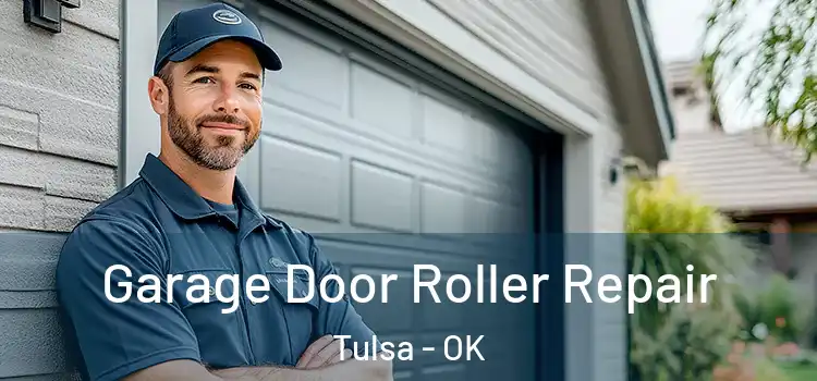 Garage Door Roller Repair Tulsa - OK