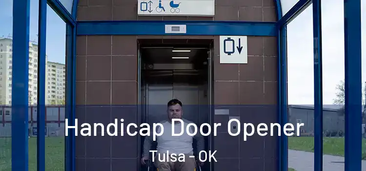  Handicap Door Opener Tulsa - OK