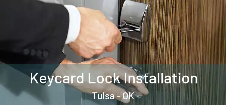 Keycard Lock Installation Tulsa - OK