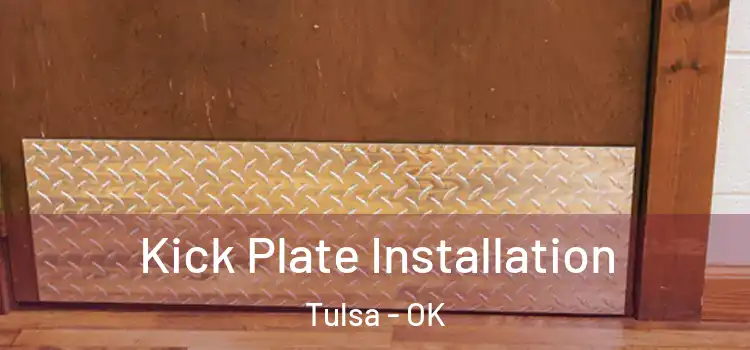 Kick Plate Installation Tulsa - OK