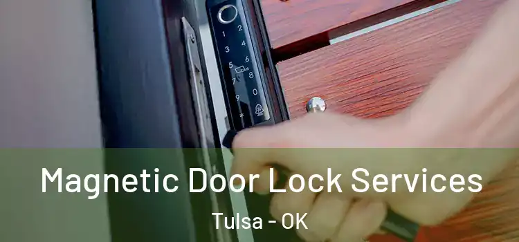  Magnetic Door Lock Services Tulsa - OK