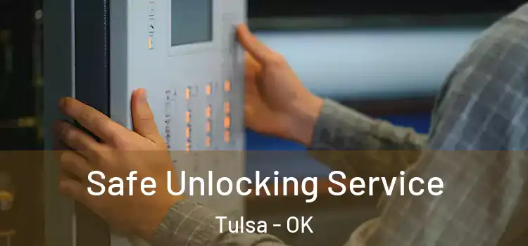 Safe Unlocking Service Tulsa - OK